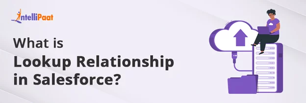 What-is-Lookup-Relationship-in-Salesforce.png