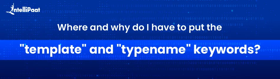 Where-and-Why-Do-I-Have-to-Put-the-template-and-typename-Keywords-Feature-Image.jpg