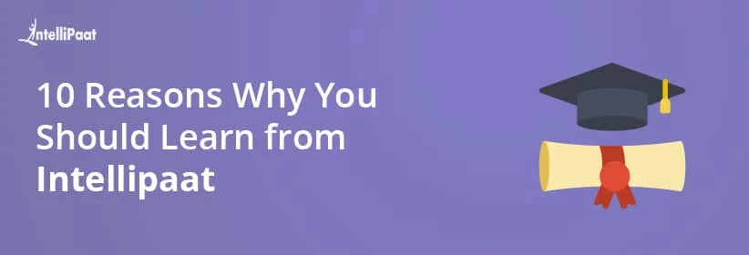 10-Reasons-Why-You-Should-Learn-from-Intellipaat_BIG-1.jpg