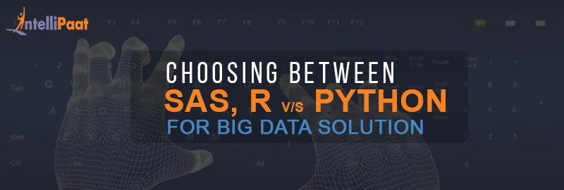 Choosing-between-SAS-R-and-Python-for-Big-Data-Solution.jpg