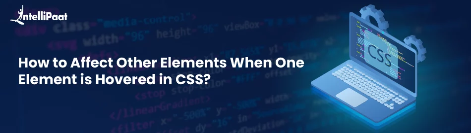 How-to-Affect-Other-Elements-When-One-Element-is-Hovered-in-CSS-feature.jpg
