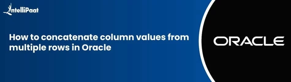 How-to-Concatenate-Column-Values-From-Multiple-Rows-in-Oracle-Feature-Image.jpg