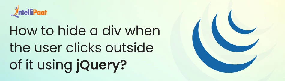 How-to-Hide-a-Div-When-the-User-Clicks-Outside-of-it-using-jQuery-Feature-Image.jpg