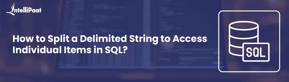 How-to-Split-a-Delimited-String-to-Access-Individual-Items-in-SQL.jpg