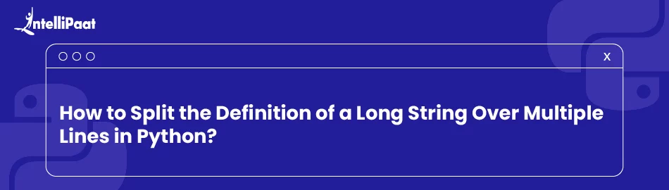 How-to-Split-a-Long-String-Over-Multiple-Lines-in-Python.jpg
