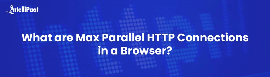 Max-parallel-HTTP-connections-in-a-browser-feature.jpg
