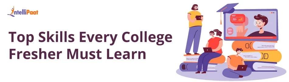 Top-Skills-Every-College-Fresher-Must-Learn.jpg