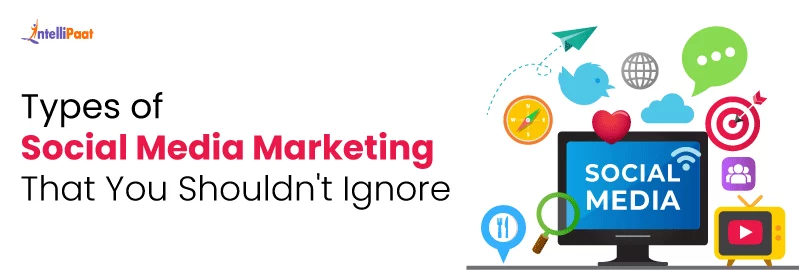 Types-of-Social-Media-Marketing-That-You-Shouldnt-Ignore.png