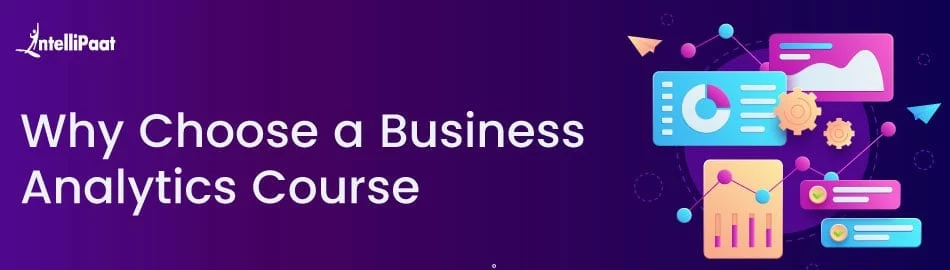 Why-Choose-a-Business-Analytics-Course-Feature-1.jpg
