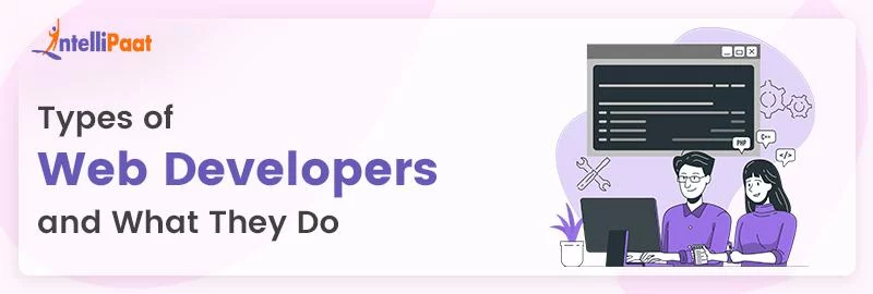 Types of Web Developers and What They Do | Intellipaat