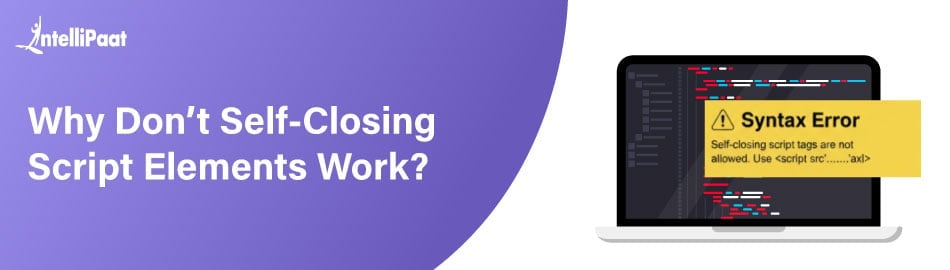 Power Closing Script Why Don't Self-Closing Script Elements Work?