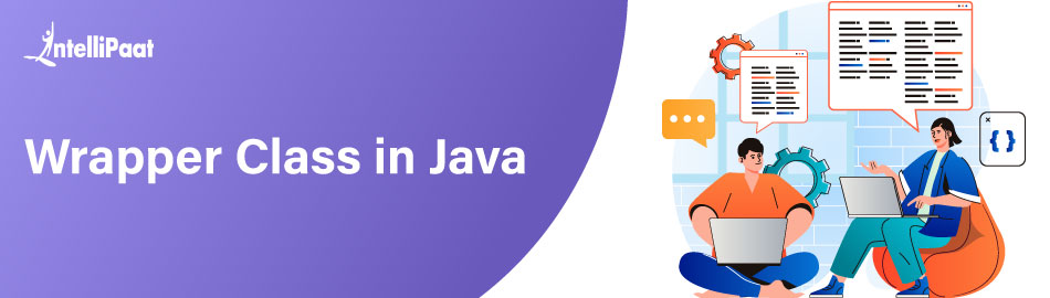 What are Wrapper Classes in Java? - Explained with Examples