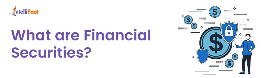 What Are Financial Securities? Types, Role, Trading & Advantages