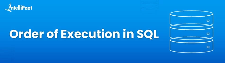 Order of Execution in SQL : Understand How Queries Run
