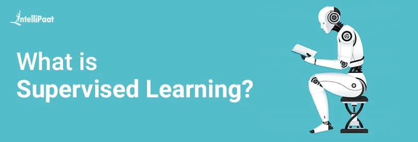What is Supervised Learning? Definition, Types & Examples