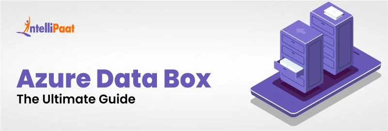 Box Data Azure Data Box: Overview, Pricing & Benefits - Intellipaat