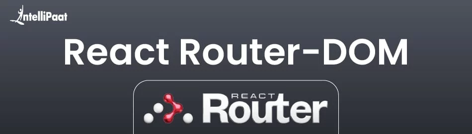 React Router-DOM - Intellipaat