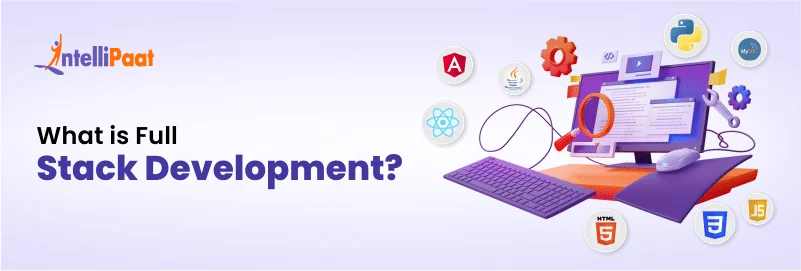 What is Full Stack Development? - The Complete Guide for Beginners