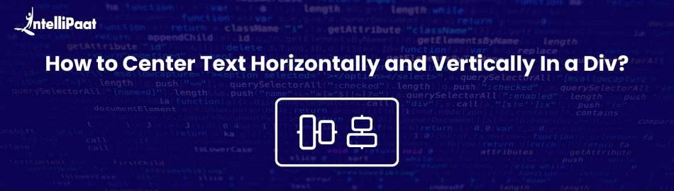 How to Center Text Horizontally and Vertically In a Div? - Intellipaat