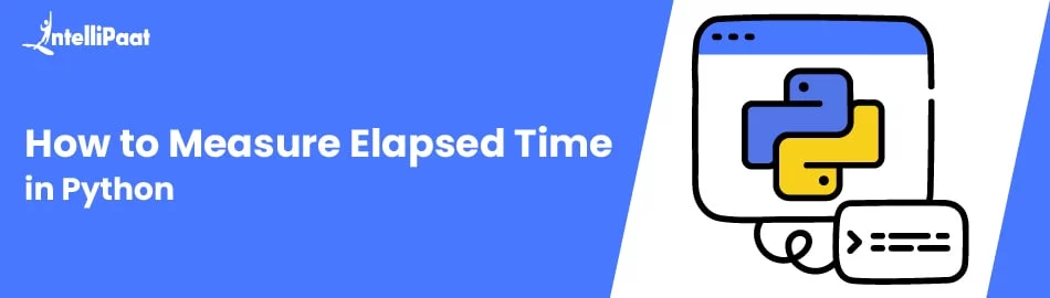 How to Measure Elapsed Time in Python - Intellipaat