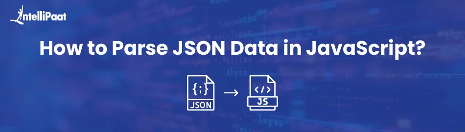 JSON.parse() Method | How to Parse JSON Data in JavaScript?