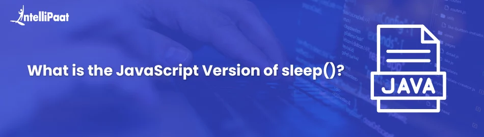 What is the JavaScript Version of sleep()? - Intellipaat