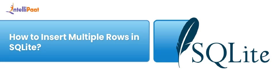 How to Insert Multiple Rows in SQLite? - Intellipaat