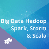 Big Data Hadoop, Spark, Storm and Scala Training