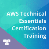AWS Technical Essentials Certification Training
