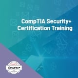 CompTIA Security+ Certification Training for Exam SY0-601