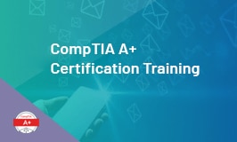 CompTIA A+ Certification Training